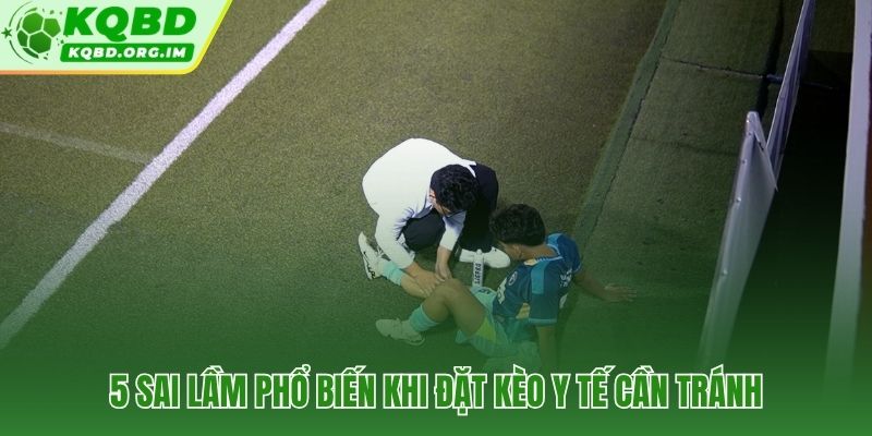 Năm bẫy nhận thức dễ sai khi tiếp cận kèo y tế vào sân