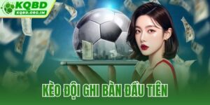 kèo đội ghi bàn đầu tiên