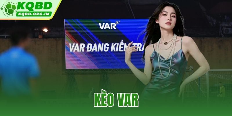 kèo VAR