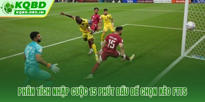 Dữ liệu nhập cuộc 15 phút tín hiệu quyết định kèo đội ghi bàn đầu tiên