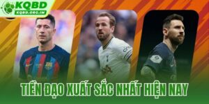 tiền đạo xuất sắc nhất hiện nay
